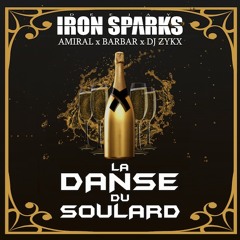 DJ IRON SPARKS - LA DANSE DU SOULARD (FEAT. AMIRAL & BARBAR)