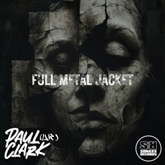 [OUT NOW] Paul Clark (UK) - FULL METAL JACKET (Original Mix)
