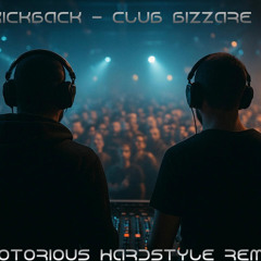 DJ KiCKBACK - CLUB BIZZARRE Notorious remix