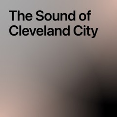 The Sound of Cleveland City