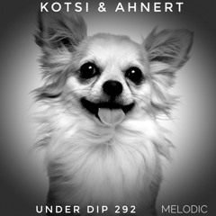 K&A UNDER DIP Ep. 292 Mayo - 23 Melodic House & Techno 123 Bpm.