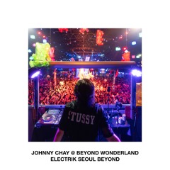 Electrik Seoul Beyond (K-Pop x EDM Mix) | Johnny Chay @ Beyond Wonderland SoCal 2025