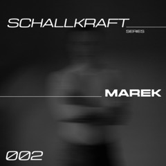 SCHALLKRAFT SERIES - MAREK [002]