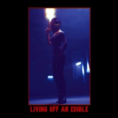 Living Off An Edible