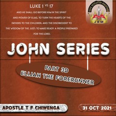 ENGLISH 31.10.2021 Luke 1 VS 17. The John Series Part 3D - Elijah The Forerunner