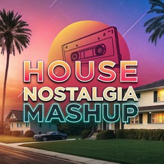House Nostalgia Mashup | Mko