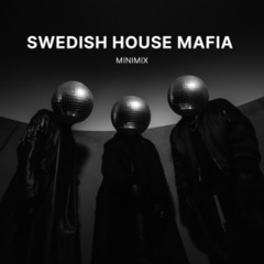 Swedish House Mafia Minimix