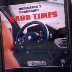 RRber$erk Hard times (feat. Doughboiii)