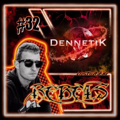 RebelsPodcast #32 - Dennetik