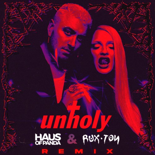 SAM SMITH ft KIM PETRAS - UNHOLY (HAUS OF PANDA & RUX TON REMIX)