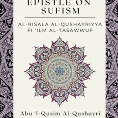 PDF Al-Qushayri's Epistle on Sufism - Al-Risala Al Qushayriyya Fi 'ilm Al-Tasawwuf for and