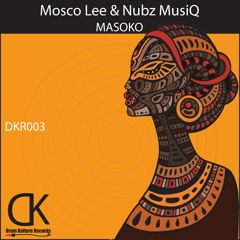 Mosco Lee, Nubz MusiQ - Masoko (Original Mix)