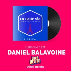 Daniel Balavoine - L'Aziza (Luke Delite Remix)
