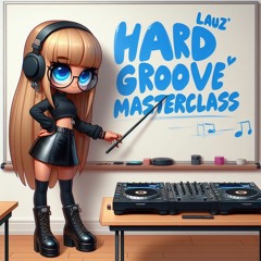 LAUZ’s Hardgroove Masterclass