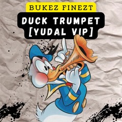 BUKEZ FINEZT - DUCK TRUMPET [YUDAL VIP]
