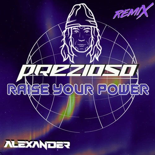 Prezioso - Raise Your Power (ALEXANDER Remix)2025