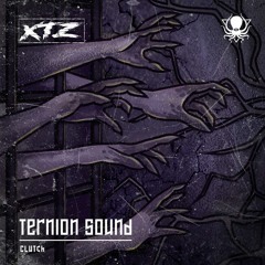 TERNION SOUND - CLUTCH [XTZ FLIP] (FREE DL)