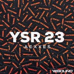 YSR 23 - AEXXES - Yesound Radio