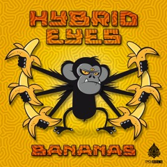 Hybrid Eyes - Bananas ★ Free Download ★ by Psy Recs 🕉
