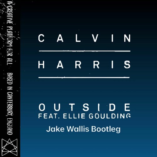 Calvin Harris Outside Ft. Ellie Goulding - Outside (Jake Wallis Bootleg)