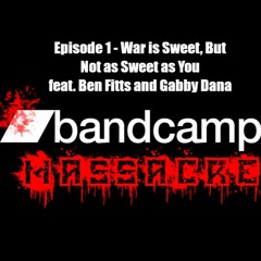 Episode 1 - War Is Sweet, But Not as Sweet as You