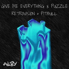 Retrovision vs. Pitbull - Give Me Everything X Puzzle (Alby Edit) FREE DOWNLOAD