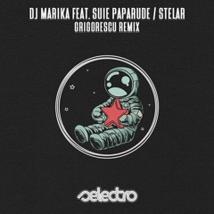 Premiere: DJ Marika Ft. Suie Paparude - Stelar (Grigorescu Remix)