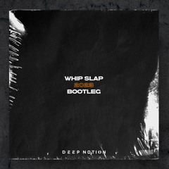 Dimension - Whip Slap (Deep Notion 2023 Bootleg) [FREE DOWNLOAD]