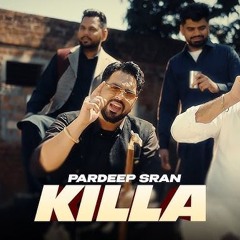 Killa (Full Song) Pardeep Sran | Sukh Lotey | New Punjabi Songs 2025 | Punjabi Songs