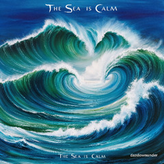 The Sea is Calm