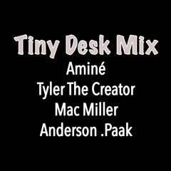 Tiny Desk Mix - MacMilller, Amine, Tyler TC, A.Paak