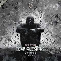 Septyme - Dear Questions (Vyral Remix)