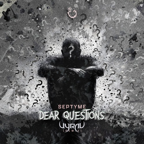  Septyme - Dear Questions (Vyral Remix) (2024) 