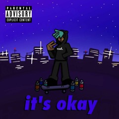 Its Okay Freestyle (Prod. $ain't Laurent)