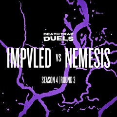 SEASON 4 ROUND 3: IMPVLED vs. NEMESIS