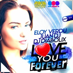 Eloy Verdu, Juan Dj & Dj Diabolix - Love You Forever