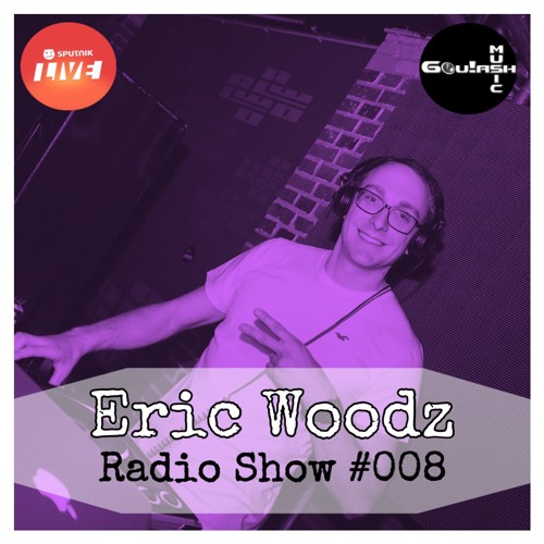 Eric Woodz I Radio Show #008 @ MDR Sputnik