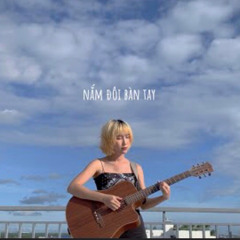 Kay Trần - Nắm Đôi Bàn Tay (female cover)
