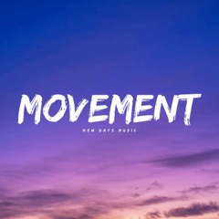 "New Days Music - Movement [Produced by New Days Music]"