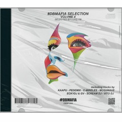 #DBMAFIA SELECTION VOLUME 4 - 7 TRACKS [BUY=FREE DOWNLOAD]
