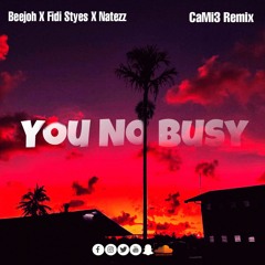 Beejoh - You No Busy (CaMi3 Remix).mp3