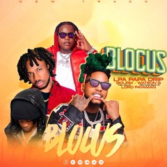 BLOCUS LPA PAPA DRIPP FT LORD FAYAMAN,BOURIK THE LATALAY ,WATSON G .mp3