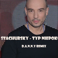 Stachursky - Typ Niepokorny (D.A.N.N.Y REMIX) 2024