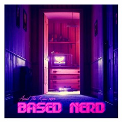 AmidTheRuins1453 - BASED NERD (FULL ALBUM)