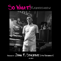 So What Radioshow 301/John Federico AKA Spaceboy [6th Resident]