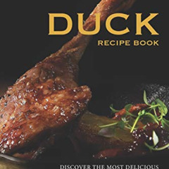 View KINDLE 📙 The Ultimate Duck Recipe Book: Discover the Most Delicious and Easiest