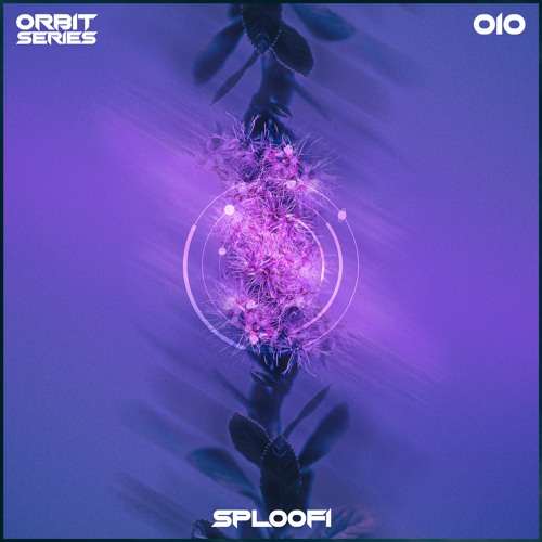 ORBIT Series #010 - Sploofi