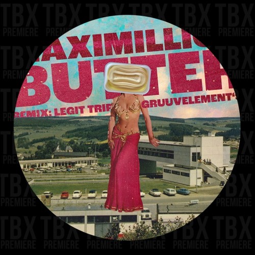 Premiere: Maximillion - Butter (Legit Trip Remix) [Lauter.]