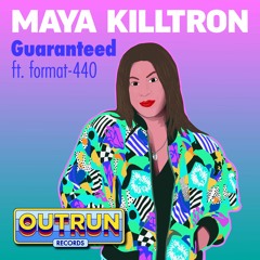 Maya Killtron - Guaranteed Ft. Format - 440