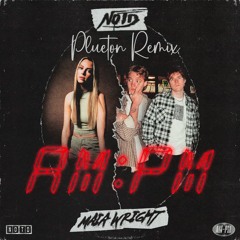 NOTD - AmPm (Plueton Remix)